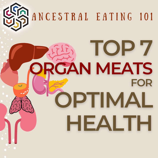 Ancestral Eating 101: The 7 Most Nutrient-Dense Organ Meats For Optimal Health