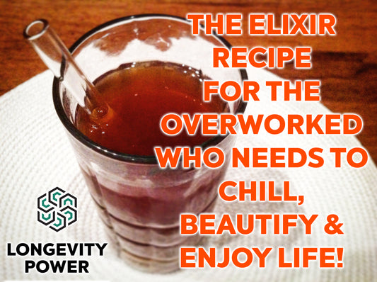The Elixir Recipe for the Overworked Who Needs to Chill, Beautify and Enjoy Life!